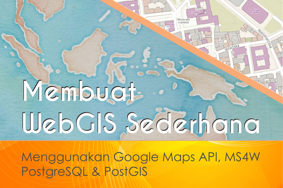 Membuat Webgis Sederhana Dengan Menggunakan Google Maps Api Dan Postgresql